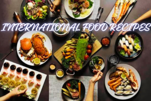 INTERNATIONAL FOOD RECIPES \